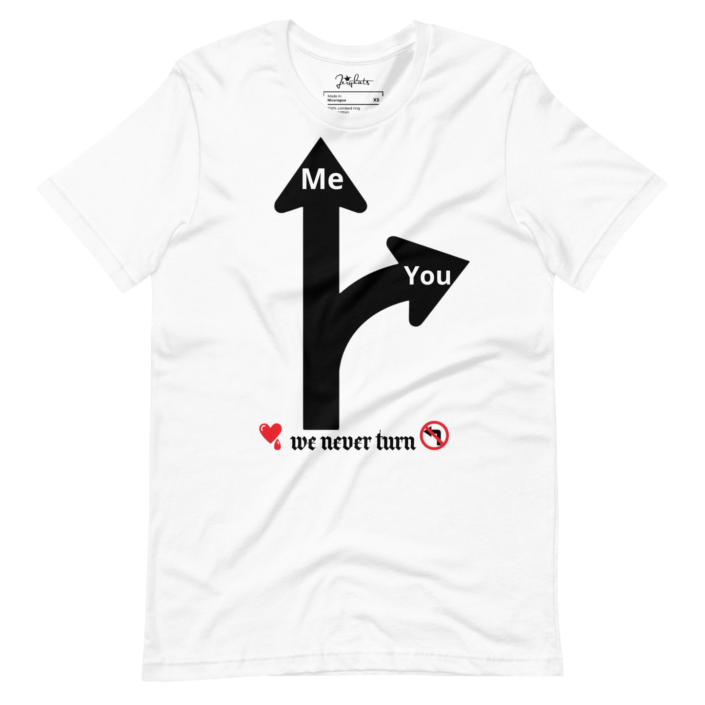 We Never Turn Unisex t-shirt