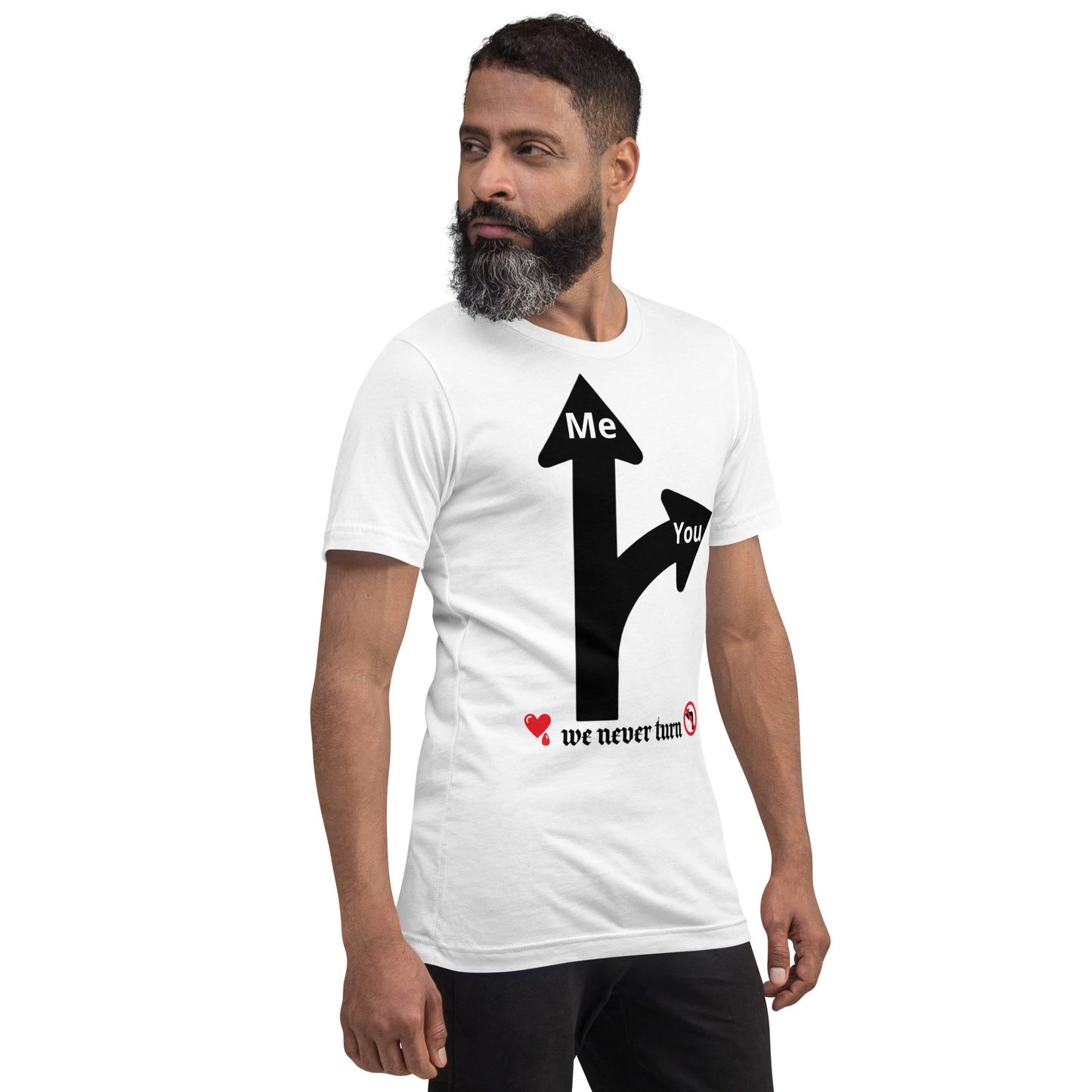 We Never Turn Unisex t-shirt